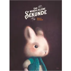 Eine winzig kleine Sekunde, Kinderbücher von Rébecca Dautremer