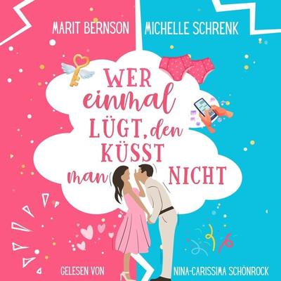Wer einmal lügt, den küsst man nicht - Marit Bernson,Michelle Schrenk, Audio, 4066004555867