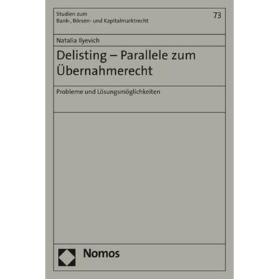 Delisting - Parallele zum Übernahmerecht, Taschenbuch von Natalia Ilyevich, Nomos, 978-3-8487-5909-5