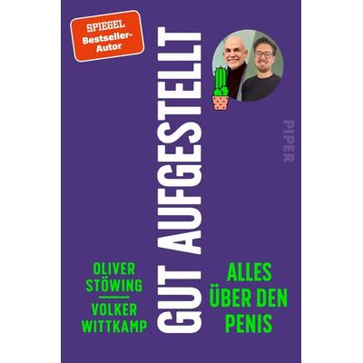 Gut aufgestellt. Alles über den Penis, Taschenbuch von Oliver Stöwing,Volker Wittkamp, Piper Paperback