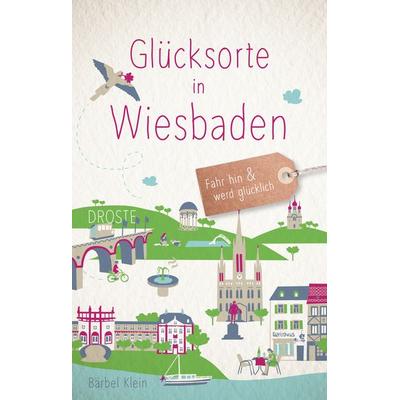 Glücksorte in Wiesbaden, Taschenbuch von Bärbel Klein, Droste Verlag GmbH, 978-3-7700-2144-4
