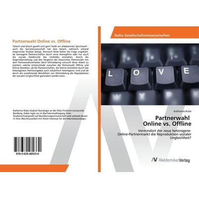 Partnerwahl Online vs. Offline, Taschenbuch von Katharina Rube, AV Akademikerverlag, 978-3-639-48933-0