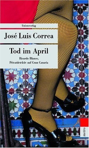 Correa, José Luis - Tod im April: Ricardo Blanco, Privatdetektiv auf Gran Canaria - Preis vom 05.10.2026 03:47:11 h
