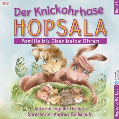 Der Knickohrhase Hopsala - Band 3 - Ingvild Fischer, Audio, 9783950511697