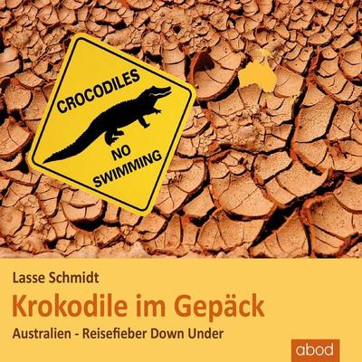 Krokodile im Gepäck - Lasse Schmidt, Audio, 4066004652160