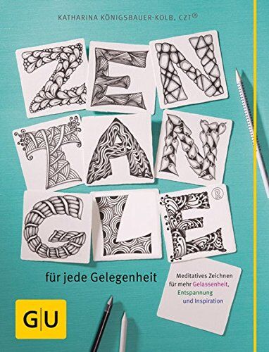 Katharina Königsbauer-Kolb - Zentangle® für jede Gelegenheit: Meditatives Zeichnen für mehr Gelassenheit, Entspannung und Inspiration (GU Kreativ Spezial) - Preis vom 13.10.2026 19:28:25 h