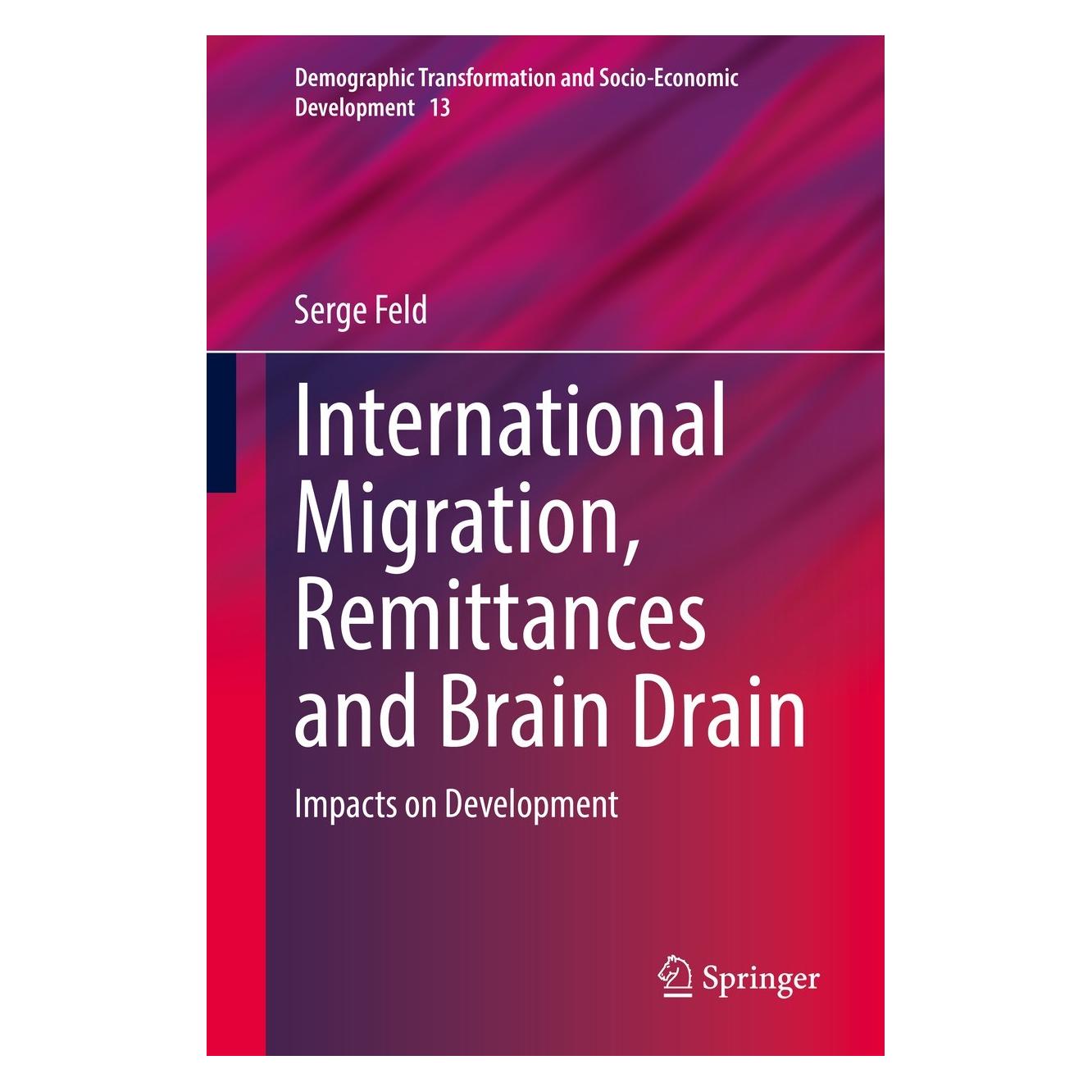 Springer International Migration, Remittances and Brain Drain (Englisch, Hardcover, Serge Feld) (9783030755126)