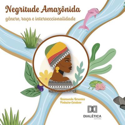 Negritude amazônida - Raimunda Berenice Pinheiro Cardoso, Audio, 9786527032342