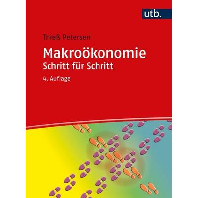 Makroökonomie Schritt für Schritt, Taschenbuch von Thiess Petersen, Utb GmbH, 978-3-8252-8807-5