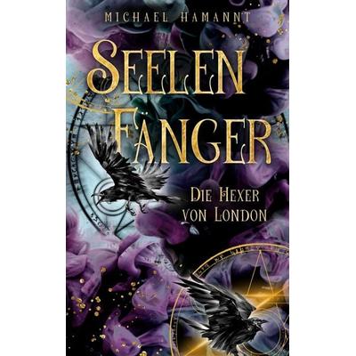 Seelenfänger, Taschenbuch von Michael Hamannt, BoD – Books on Demand, 978-3-7578-1487-8