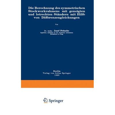 Die Berechnung des symmetrischen Stockwerkrahmens mit geneigten und lotrechten Ständern mit Hilfe von Differenzengleichungen, Taschenbuch von Josef
