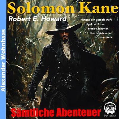 Solomon Kane - Sämtliche Abenteuer - Robert E. Howard, Audio, 4069977127888