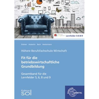 Fit für die betriebswirtschaftliche Grundbildung, Taschenbuch von Ulrike Brämer,Barbara Aubertin,Birthe Hestermann, Europa-Lehrmittel,