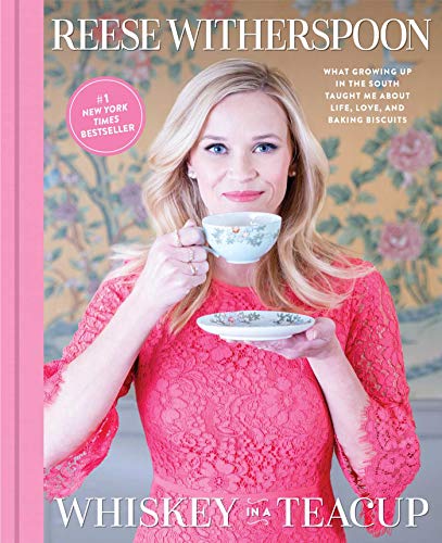 Reese Witherspoon - Whiskey in a Teacup: What Growing Up in the South Taught Me About Life, Love, and Baking Biscuits - Preis vom 09.10.2026 07:28:09 h