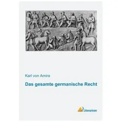 Das gesamte germanische Recht, Fachbücher von Karl von Amira