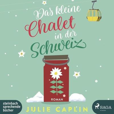 Das kleine Chalet in der Schweiz (Romantic Escapes 6) - Julie Caplin, Audio, 9788726819359