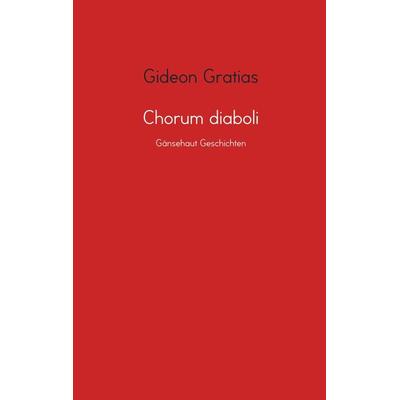 Chorum diaboli, Taschenbuch von Gideon Gratias, Bookmundo Osiander, 978-94-6342-160-7