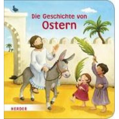 Die Geschichte von Ostern, Gebundene Ausgabe von Julia Kottal, Herder