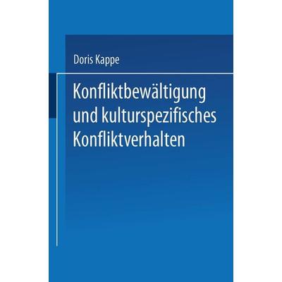 Konfliktbewältigung und kulturspezifisches Konfliktverhalten, Taschenbuch von Doris Kappe, Deutscher Universitätsverlag, 978-3-8244-4194-5