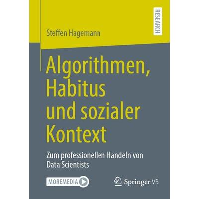 Algorithmen, Habitus und sozialer Kontext, Taschenbuch von Steffen Hagemann, Springer Fachmedien Wiesbaden GmbH, 978-3-658-51434-1