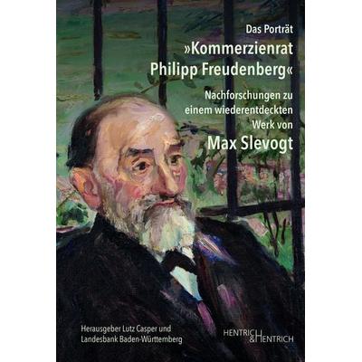 Das Porträt „Kommerzienrat Philipp Freudenberg“, Paperback von , Hentrich und Hentrich Verlag Berlin, 978-3-95565-619-5