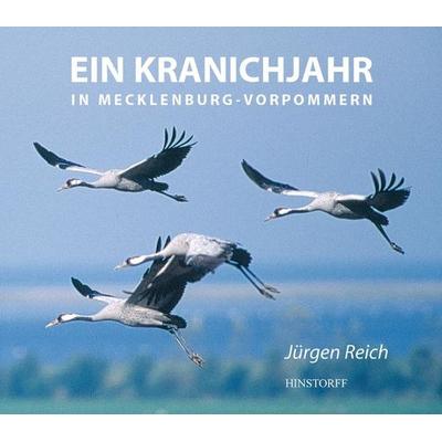 Ein Kranichjahr in Mecklenburg-Vorpommern, Gebundene Ausgabe von Jürgen Reich, Hinstorff, 978-3-356-01036-7