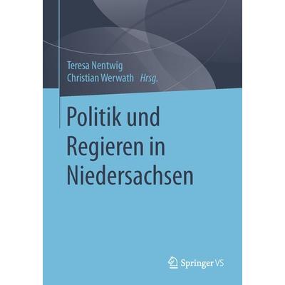 Politik und Regieren in Niedersachsen, Taschenbuch von , Springer Fachmedien Wiesbaden GmbH, 978-3-658-05075-7