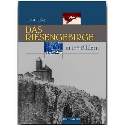 Das Riesengebirge in 144 Bildern, Gebundene Ausgabe von Ernst Birke, Rautenberg, 978-3-8003-3021-8