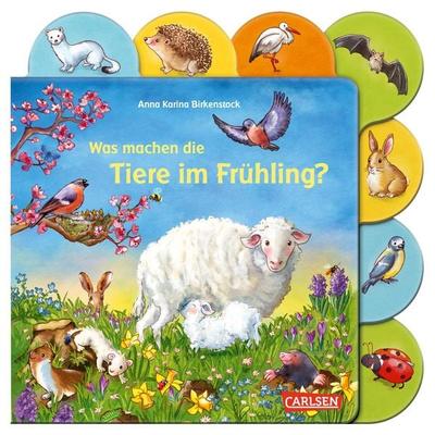 Was machen die Tiere im Frühling?, Gebundene Ausgabe von Anna Karina Birkenstock, Carlsen, 978-3-551-17317-1