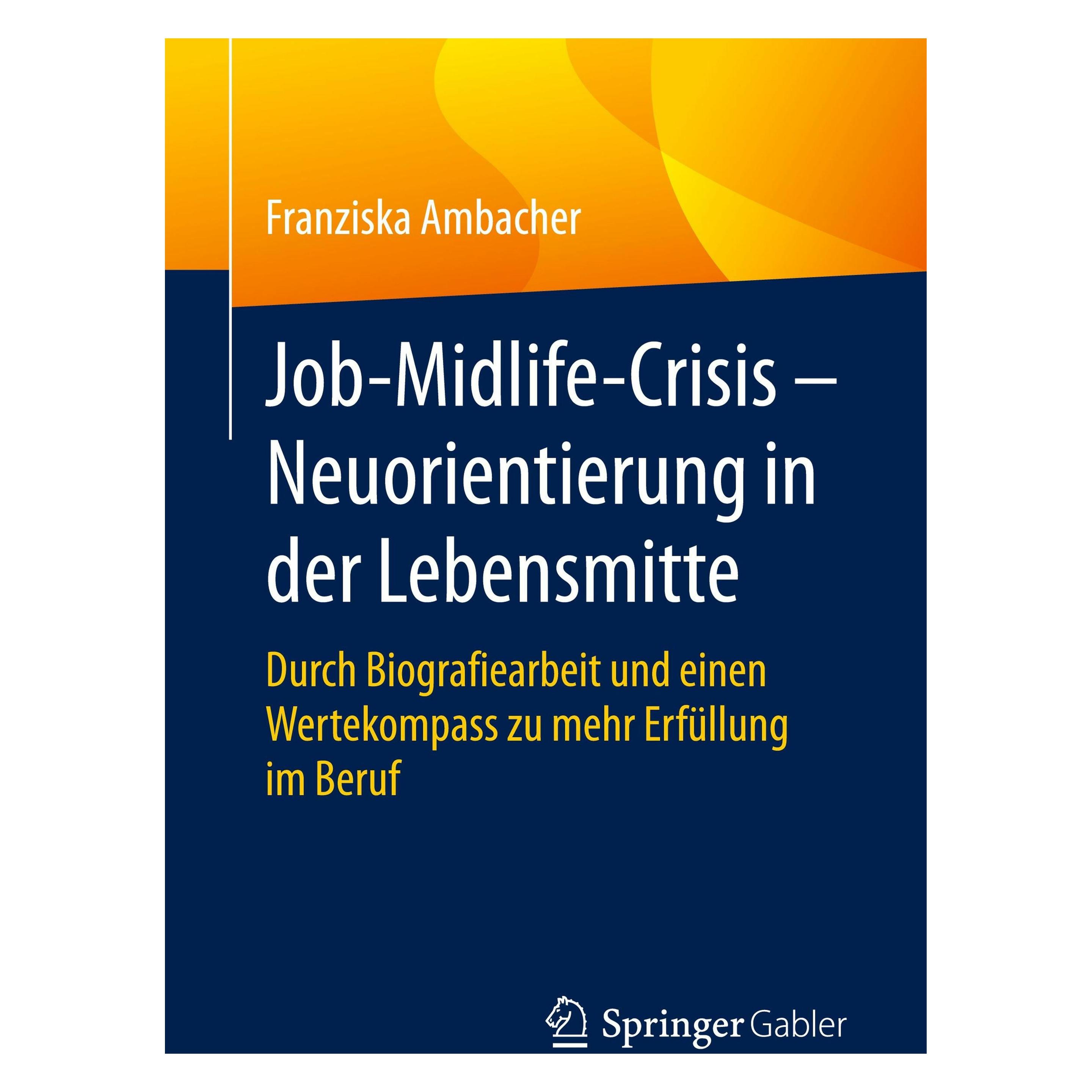 Springer Job-Midlife-Crisis - Neuorientierung in der Lebensmitte (Deutsch, Softcover, Franziska Ambacher) (54162791)