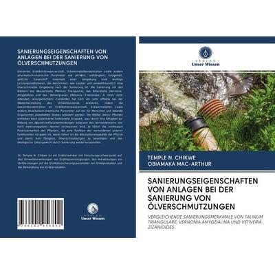 Sanierungseigenschaften von Anlagen bei der Sanierung von Ölverschmutzungen, Taschenbuch von Temple N. Chikwe,Obiamaka Mac-Arthur, Verlag Unser