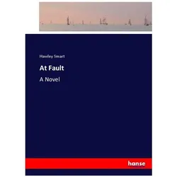 At Fault, Belletristik von Hawley Smart
