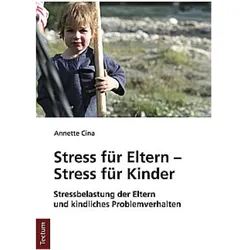 Stress für Eltern - Stress für Kinder, Fachbücher von Annette Cina