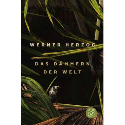 Das Dämmern der Welt, Taschenbuch von Werner Herzog, Fischer Taschenbuch Verlag, 978-3-596-70751-5