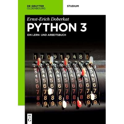 Python 3, Taschenbuch von Ernst-Erich Doberkat, De Gruyter Oldenbourg, 978-3-11-054412-1