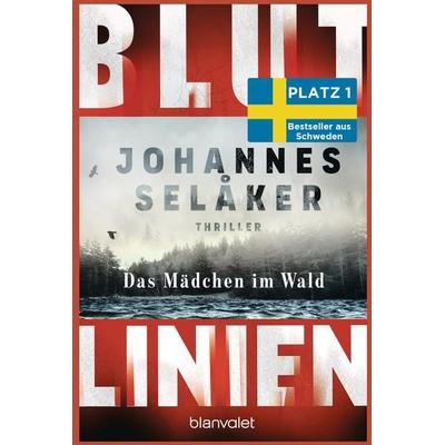 Blutlinien - Das Mädchen im Wald, Taschenbuch von Johannes Selåker, Blanvalet