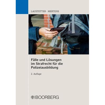 Fälle und Lösungen im Strafrecht für die Polizeiausbildung, Taschenbuch von Christian Laustetter,Andreas Mertens, Richard Boorberg Verlag,