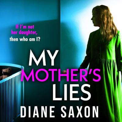 My Mother's Lies - Diane Saxon, Audio, 9781835180570