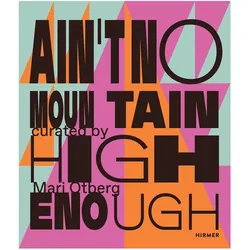 Ain't No Mountain High Enough, Fachbücher von Lars Eidinger, Jonathan Meese, Martin Parr, Christopher Lehmpfuhl, Anna Meyer, Erwin Wurm, Mari Otberg