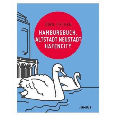 Hamburgbuch. Altstadt Neustadt Hafencity, Taschenbuch von Jörn Tietgen, Junius, 978-3-88506-043-7