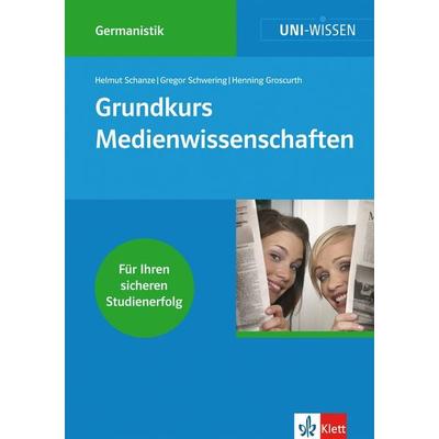Uni-Wissen Germanistik/GK Medienwissenschaften, Taschenbuch von Helmut Schanze,Gregor Schwering,Henning Groscurth, Klett Lerntraining bei PONS
