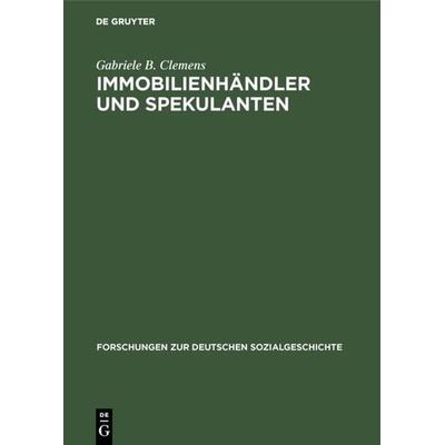 Immobilienhändler und Spekulanten, Gebundene Ausgabe von Gabriele B. Clemens, De Gruyter Oldenbourg, 978-3-486-41948-1