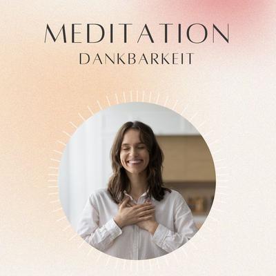 Meditation: Dankbarkeit - Daniel Hoch, Audio, 4070169272453