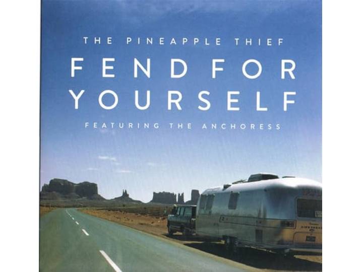THE PINEAPPLE THIEF - FEND FOR YOURSELF / IN EXILE