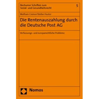 Die Rentenauszahlung durch die Deutsche Post AG, Paperback von Wolfram Cremer,Stefan Huster, Nomos, 978-3-8329-4261-8