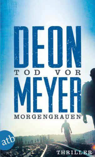 Deon Meyer - Tod vor Morgengrauen: Thriller - Preis vom 09.10.2026 07:28:09 h