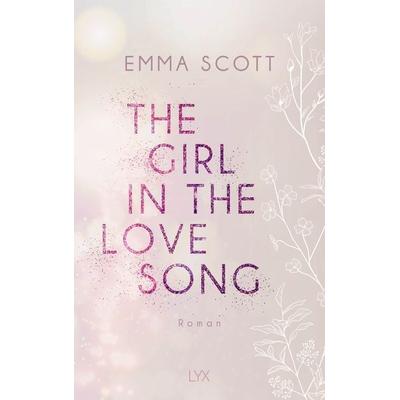 The Girl in the Love Song, Taschenbuch von Emma Scott, Lyx