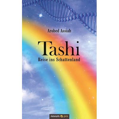 Tashi – Reise ins Schattenland, Taschenbuch von Arobed Assiah, Novum Verlag, 978-3-99064-940-4