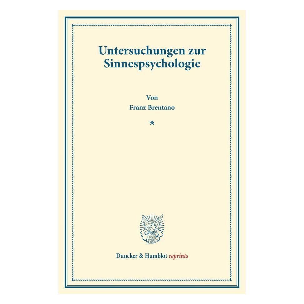 Duncker & Humblot Untersuchungen zur Sinnespsychologie. (Deutsch, Softcover, Franz Brentano, Franz Clemens Brentano) (55523797)