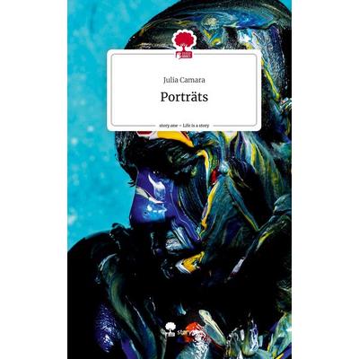 Porträts. Life is a Story - story.one, Gebundene Ausgabe von Julia Camara, Story.one publishing, 978-3-7108-5023-3